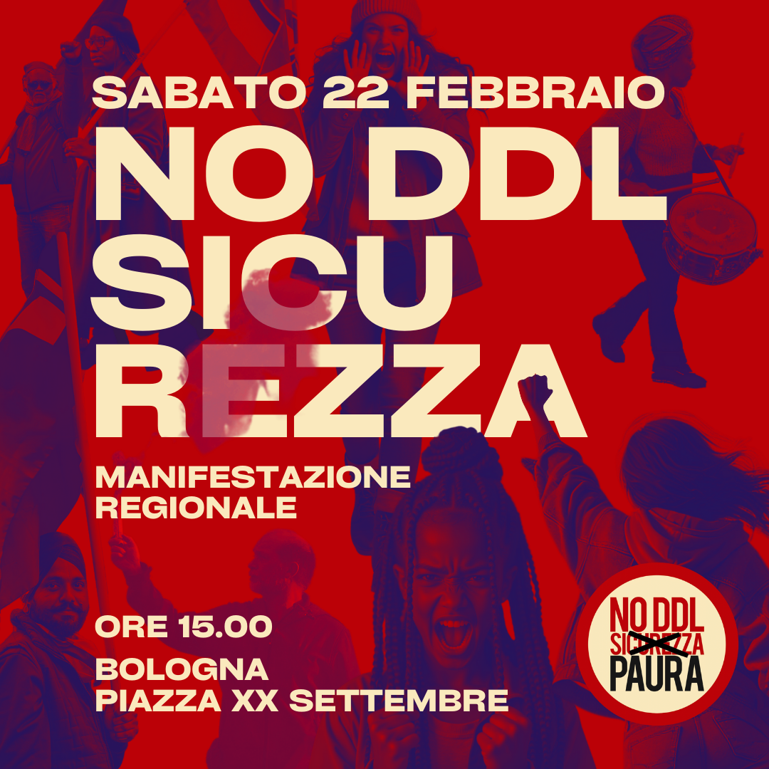 FERMIAMO IL DDL SICUREZZA! Sabato 22 febbraio, a Bologna, dalle 15