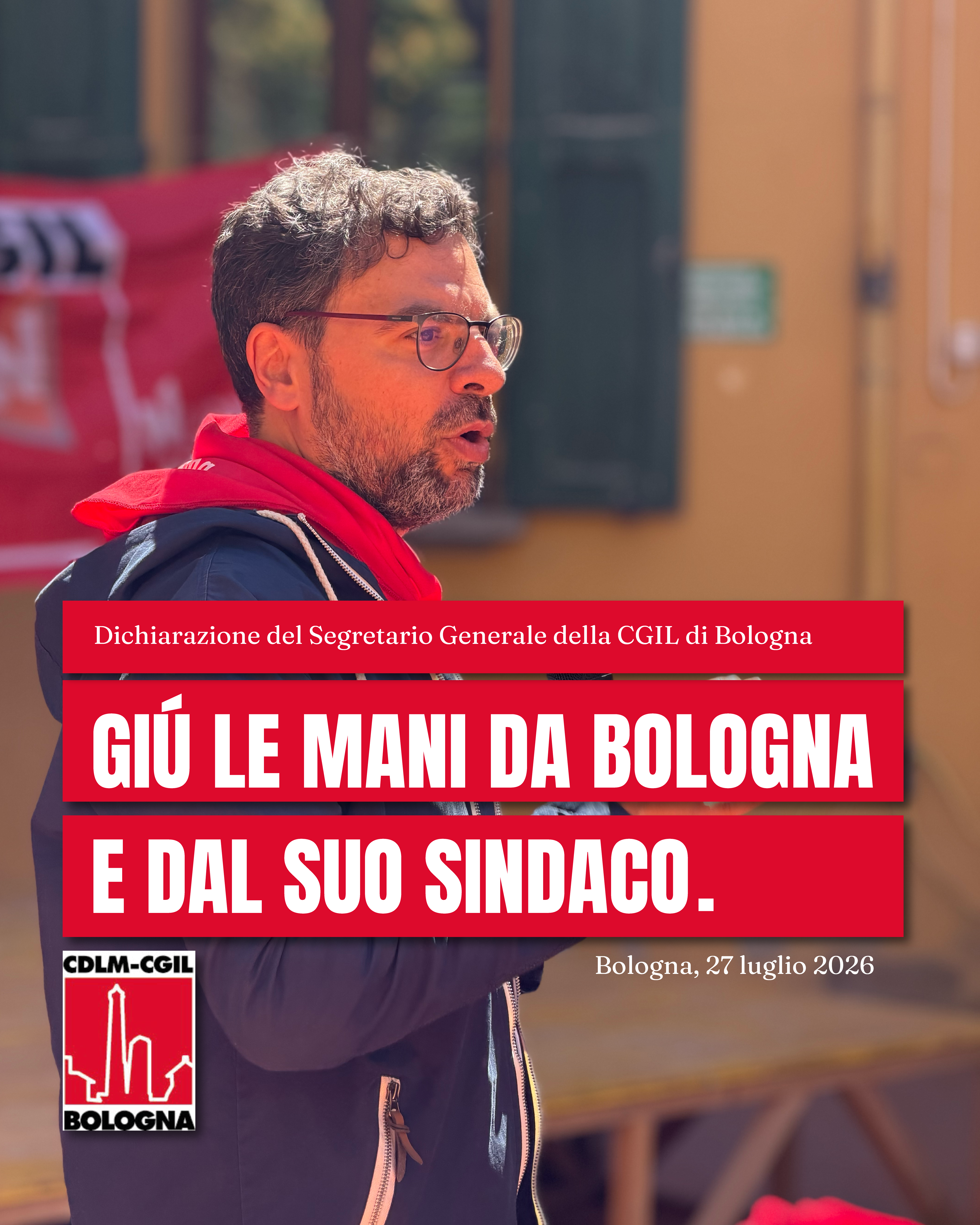DICHIARAZIONE DEL SEGRETARIO GENERALE DELLA CGIL DI BOLOGNA
